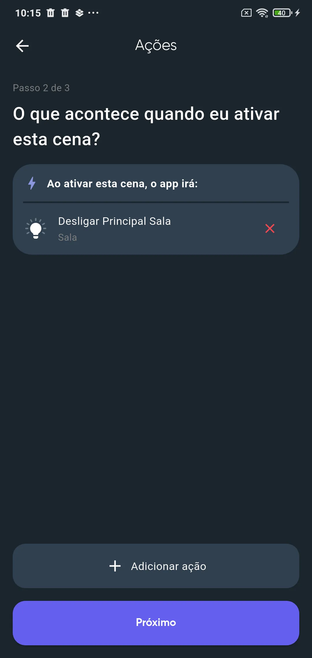 Passo 2 de 3 com uma ação na lista Ao ativar esta cena, o app irá, o X vermelho da ação e os botões Adicionar ação e Próximo